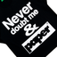 Never Doubt Me Black